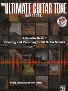 The Ultimate Guitar Tone Handbook